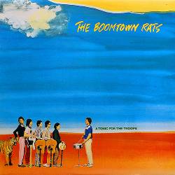 The Boomtown Rats : A Tonic for the Troops